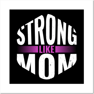 Strong Like MOM Posters and Art